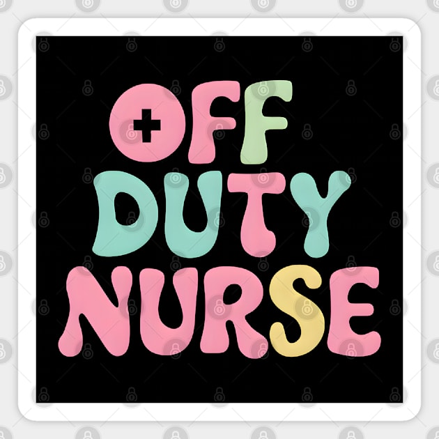 Off Duty Nurse Magnet by MakerMind8.2